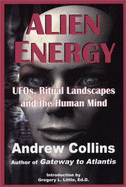 Alien Energy: UFO's, Ritual Landscapes and the Human Mind - 