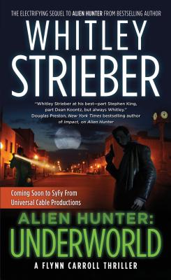 Alien Hunter: Underworld: A Flynn Carroll Thriller - Strieber, Whitley