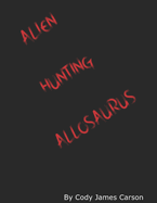 Alien Hunting Allosaurus