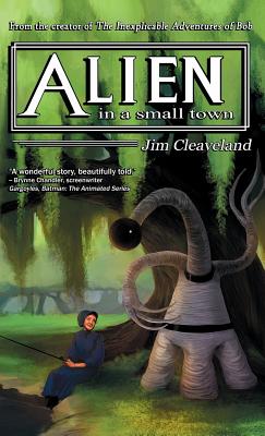 Alien In a Small Town - Cleaveland, Jim, and Torres, Acacia (Cover design by)