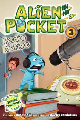 Alien in My Pocket #3: Radio Active - Ball, Nate
