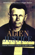 Alien Justice: Wartime Internment in Australia an North America