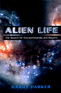 Alien Life - Parker, Barry, Ph.D.