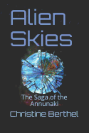 Alien Skies: The Saga of the the Annunaki