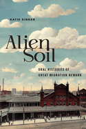 Alien Soil: Oral Histories of Great Migration Newark