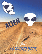 Alien the Coloring Book: New Coloring book for both adults and kids .