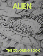 Alien the Coloring Book: The Coloring Book for all .