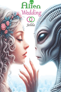 Alien Wedding: Reprogramming of the Gods - Reclaiming Peace-Of-Mind and Releasing Stress by Overcoming Ancient Alien Annunaki Negativity