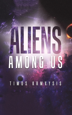 Aliens Among Us - Kamvysis, Timos