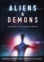 Aliens and Demons: Evidence of an Unseen Realm