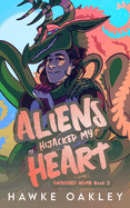 Aliens Hijacked My Heart
