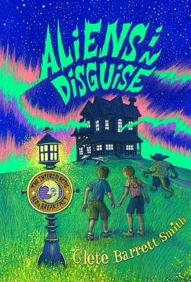 Aliens in Disguise - Smith, Clete Barrett