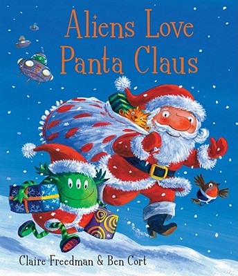 Aliens Love Panta Claus - Freedman, Claire