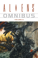 Aliens Omnibus, Volume 6