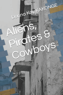 Aliens, Pirates & Cowboys