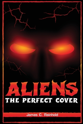 Aliens: The Perfect Cover - Reinhold, James C