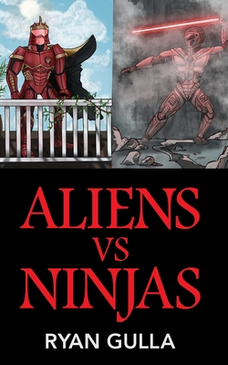 Aliens Vs. Ninjas - Gulla, Ryan
