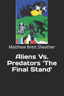 Aliens Vs. Predators 'The Final Stand'