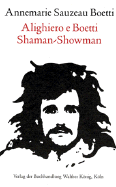 Alighiero E Boetti: Shaman-Showman