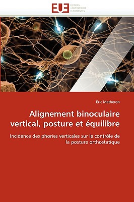 Alignement Binoculaire Vertical, Posture Et Equilibre - Matheron-E