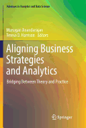 Aligning Business Strategies and Analytics: Bridging Between Theory and Practice