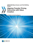 Aligning transfer pricing outcomes with value creation: actions 8-10 - 2015 final reports