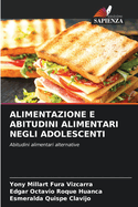 Alimentazione E Abitudini Alimentari Negli Adolescenti