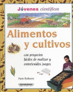 Alimentos y Cultivos - Robson, Pam, and Kenyon, Tony (Illustrator), and Osorio, Sybell Holguin (Translated by)