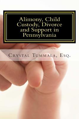 Alimony, Child Custody, Divorce and Support in Pennsylvania - Tummala Esq, Crystal