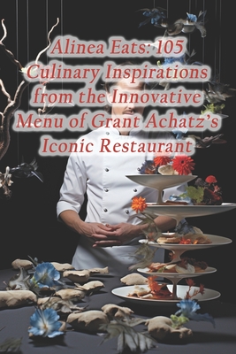 Alinea Eats: 105 Culinary Inspirations from the Innovative Menu of Grant Achatz's Iconic Restaurant - Hall, Harvest Moon Fusion