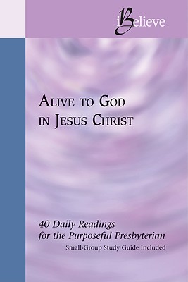 Alive to God in Jesus Christ - Small, Joseph D, and Hainer, Frank T (Editor), and Hinds, Mark D (Editor)