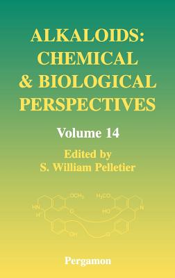 Alkaloids: Chemical and Biological Perspectives: Volume 14 - Pelletier, S W (Editor)
