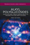 Alkyl Polyglucosides: From Natural-Origin Surfactants to Prospective Delivery Systems