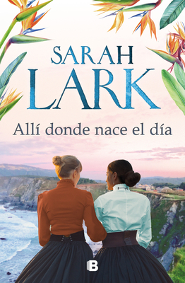 All Donde Nace El Da / Where the Day Breaks - Lark, Sarah