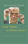 All a Novelist Needs: Colm Tibn on Henry James