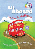 All Aboard - First Stop for Mini Minstrels: Fantastic Music Plans to Teach Young Children