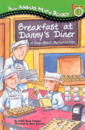 All Aboard Math Reader Station Stop 3: Breakfast at Danny'sdiner: Abook about Multiplication: A Book about Multiplication - Stamper, Bauer, and Stamper, Judith Bauer