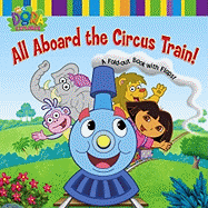 All Aboard the Circus Train!: A Foldout Book with Flaps!