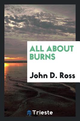 All about Burns - Ross, John D