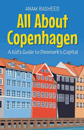 All About Copenhagen: A Kid's Guide to Denmark's Capital
