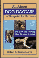 All about Dog Daycare: A Blueprint for Success