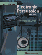 All about Electronic Percussion: The Basics of Using Pad Controllers, Triggers, MIDI, and Other Performance Tools