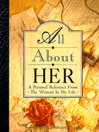 All about Her: A Personal Reference from the Woman in My Life