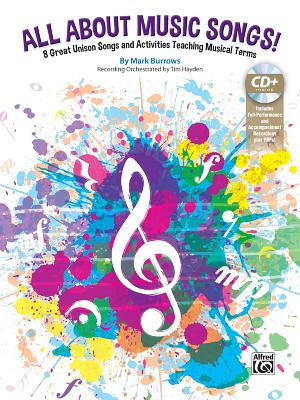 All about Music Songs!: 8 Great Unison Songs and Activities Teaching Musical Terms, Book & Enhanced CD - Burrows, Mark, and Hayden, Tim