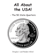 All About ?the USA! Trade Version: - The 50 State Quarters - Alford, Pakaket, and Alford, Douglas J