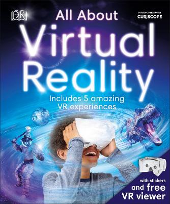 All About Virtual Reality: Includes 5 Amazing VR Experiences - Challoner, Jack, and Curiscope