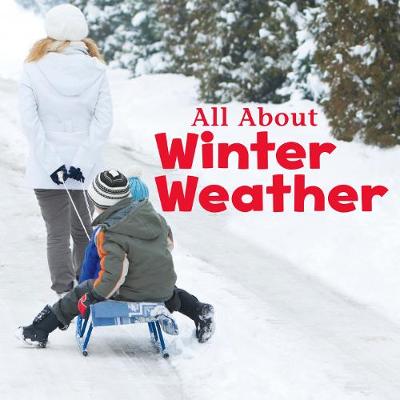 All About Winter Weather - Clay, Kathryn