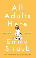 All Adults Here: A funny, uplifting and big-hearted novel about family - an instant New York Times bestseller