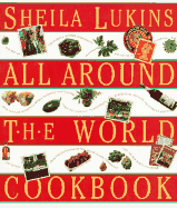 All Around the World Cookbook - Luknis, Sheila, and Lukins, Sheila