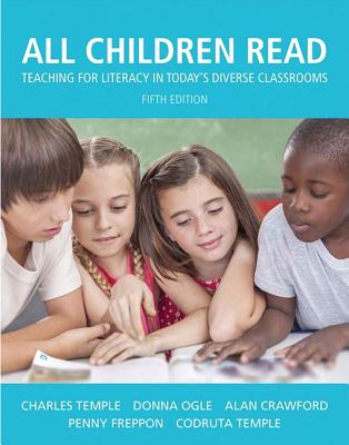 All Children Read: Teaching for Literacy in Today's Diverse Classrooms - Temple, Charles, and Ogle, Donna, Edd, and Crawford, Alan